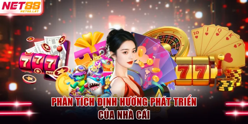 Giới Thiệu NET88 - Nơi Quy Tụ Kho Game Chất Lượng Số 1 2 Phân tích định hướng phát triển của nhà cái